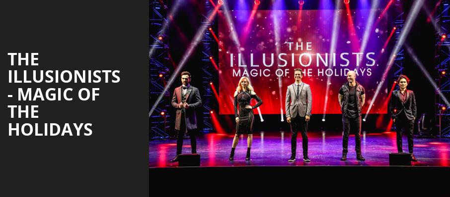 The Illusionists Magic of the Holidays, Whitney Hall, Louisville
