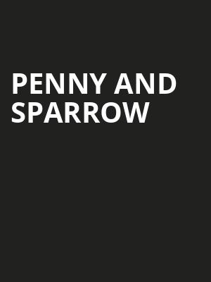 Penny and Sparrow Poster