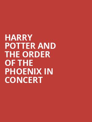 Harry Potter and the Order of the Phoenix in Concert, Whitney Hall, Louisville