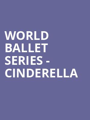 World Ballet Series Cinderella, Louisville Palace, Louisville