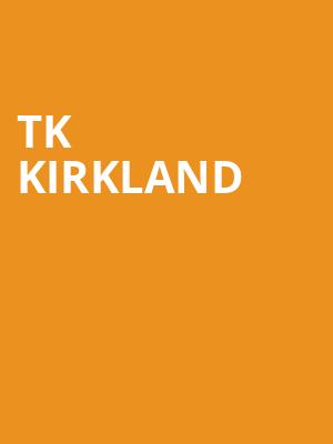 TK Kirkland, Mercury Ballroom, Louisville