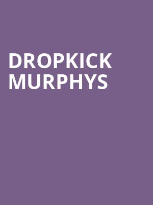 Dropkick Murphys, Kentucky Center Paristown Hall, Louisville