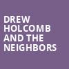 Drew Holcomb and the Neighbors, Headliners, Louisville