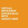 Virtual Broadway Experiences with HADESTOWN, Virtual Experiences for Louisville, Louisville