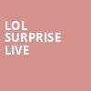 LOL Surprise Live, Louisville Palace, Louisville