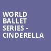 World Ballet Series Cinderella, Louisville Palace, Louisville