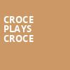 Croce Plays Croce, Brown Theatre, Louisville