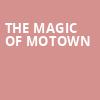 The Magic of Motown, Brown Theatre, Louisville